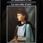 Michela Scolaro (a cura di), CaRiMonte: la Raccolta d’Arte, Ed. Amilcare Pizzi, 1992