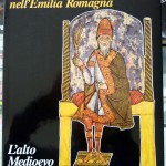Le sedi della cultura nell’Emilia Romagna: l’Alto Medioevo, Ed. Silvana