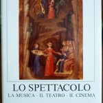 Storia Sociale e Culturale d’Italia – Vol. III (Lo Spettacolo la Musica, il Teatro, il Cinema), Ed. Bramante
