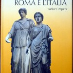 Giovanni Pugliese Carratelli (a cura di), Roma e l’Italia, radices imperii, Ed. Garzanti/Scheiwiller, 1992