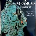 I. Bernal y Garcia Pimentel e M. Simoni-Abbat, Il Messico dalle origini agli Aztechi, Ed. Rizzoli