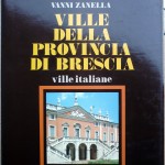 C. Perogalli, M. G Sandri e V. Zanella, Ville della provincia di Brescia, Ed. Rusconi, 1985