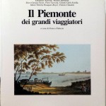 Franco Paloscia (a cura di), Il Piemonte dei grandi viaggiatori, Ed. Abete, 1991