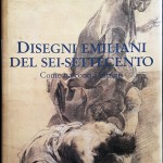 Daniele Benati (a cura di), Disegni emiliani del Sei-Settecento (Come nascono i dipinti), Ed. Amilcare Pizzi, 1991
