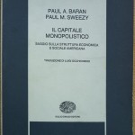 Paul Baran e Paul M. Sweezy, Il capitale monopolistico, Ed. Einaudi, 1970