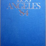 Roland Wolf (edito da), Los Angeles 1984, Ed. ProSport, 1984