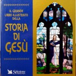 Elio Guerriero (a cura di), Il grande libro illustrato della Storia di Gesù, Ed. Reader’s Digest, 1994