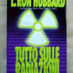 Lafayette Ronald Hubbard, Tutto sulle radiazioni, Ed. New Era Publications, 1992