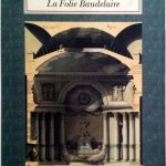 Roberto Calasso, La Folie Baudelaire, Ed. Amilcare Pizzi, 2011