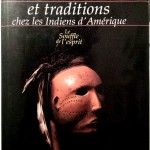 Le Souffle de l’esprit. Coutumes et traditions chez les Indiens d’Amérique, Ed. Jean Piccolec, 1988