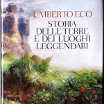 Umberto Eco, Storia delle terre e dei luoghi leggendari, Ed. Bompiani, 2013