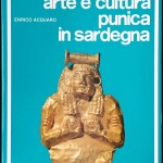 Enrico Acquaro, Arte e cultura punica in Sardegna, Ed. Carlo Delfino, 1984