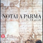 Ada Gigli Marchetti (a cura di), Notai a Parma. X-XX secolo, Ed. Skira, 2006