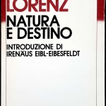 Konrad Lorenz, Natura e Destino, Ed. Mondadori, 1985