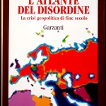 Alberto Cavallari, L’Atlante del Disordine, Ed. Garzanti, 1994