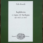 Nello Rosselli, Inghilterra e regno di Sardegna dal 1815 al 1847, Ed. Einaudi, 1954
