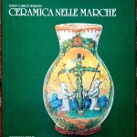 Gian Carlo Bojani, Ceramica nelle Marche, Ed. Bolis, 1988
