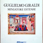 Giordana Mariani Canova, Guglielmo Giraldi, miniatore estense, Ed. Panini, 1995