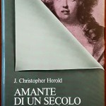 J. Christopher Herold, Amante di un secolo. Vita di Madame de Staël, Ed. Bompiani, 1981