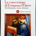 Jean-Claude Schmitt, La conversione di Ermanno l’Ebreo. Autobiografia, storia, finzione, Ed. Laterza, 2005