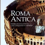 A.M. Liberati e F. Bourbon, Roma antica. Storia di una civiltà che conquistò il mondo, Ed. White Star, 1996 (1)
