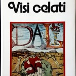 Salvador Dalí, Visi celati, Ed. Rusconi, 1974