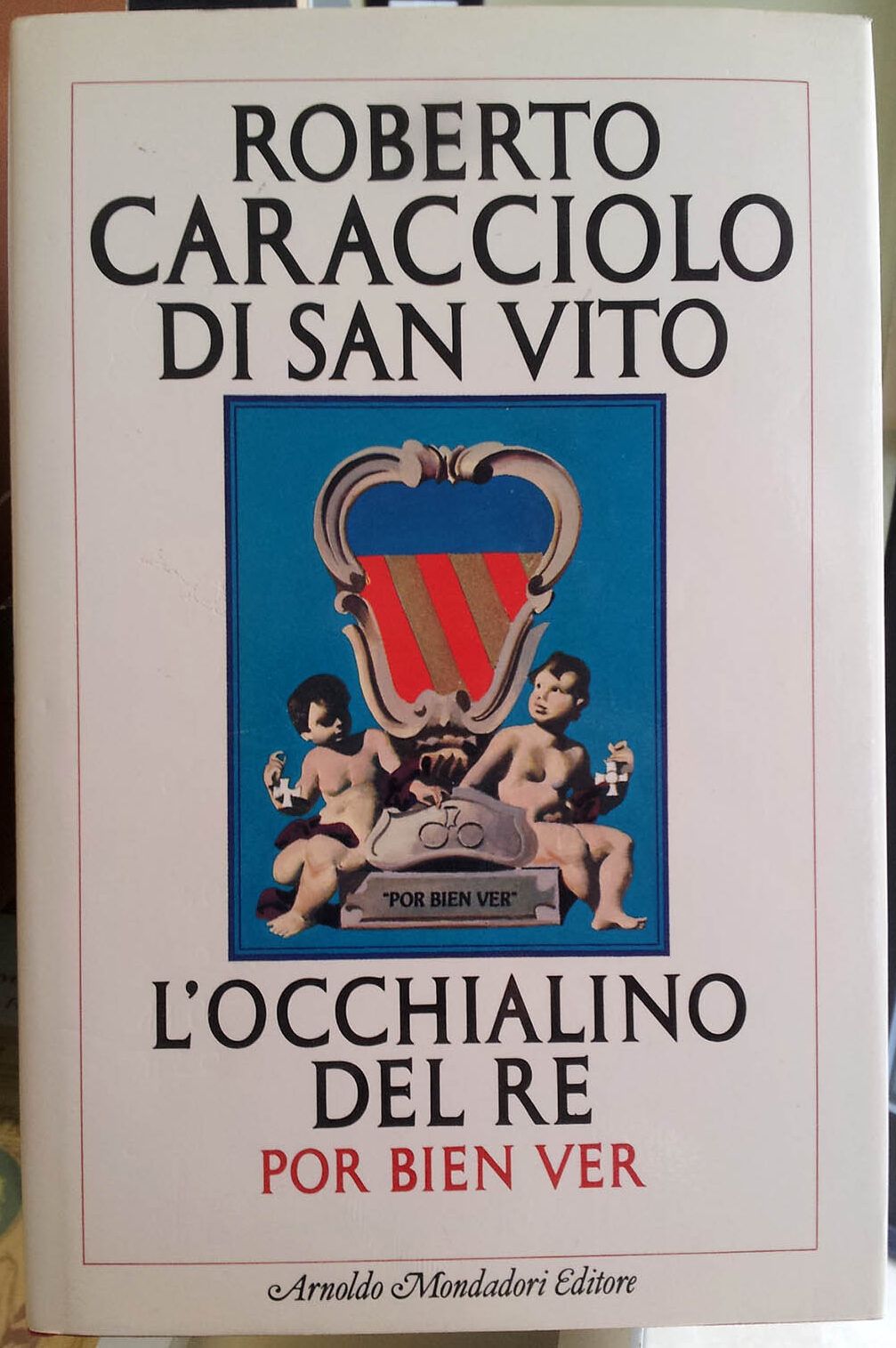 R.-Caracciolo-di-San-Vito-Locchialino-del-Re-Por-bien-ver-Ed.-Mondadori-e1633367306815
