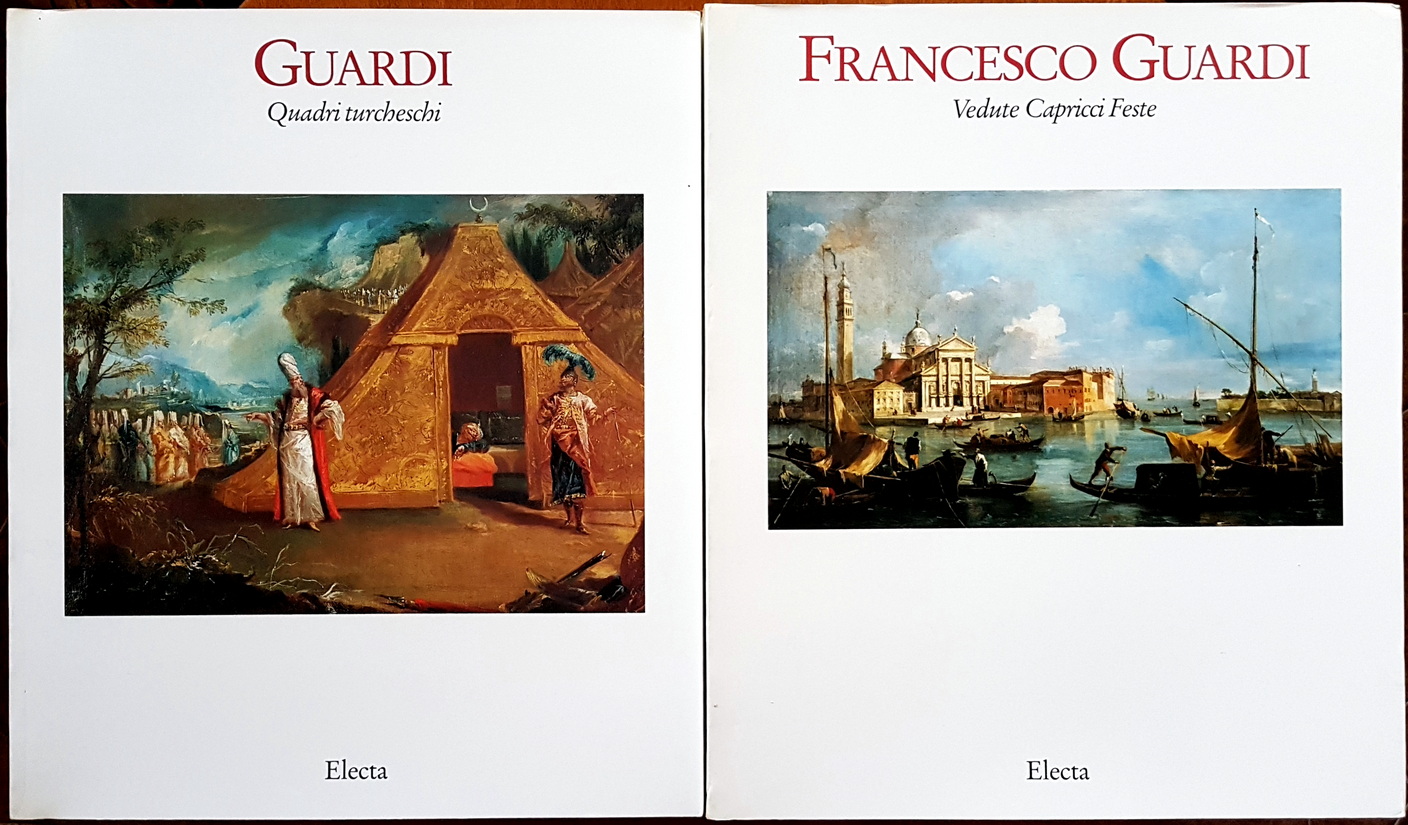 Alessandro Bettagno (a cura di), Guardi [1. Vedute, capricci, feste / 2. Quadri turcheschi], Ed. Electa, 1993
