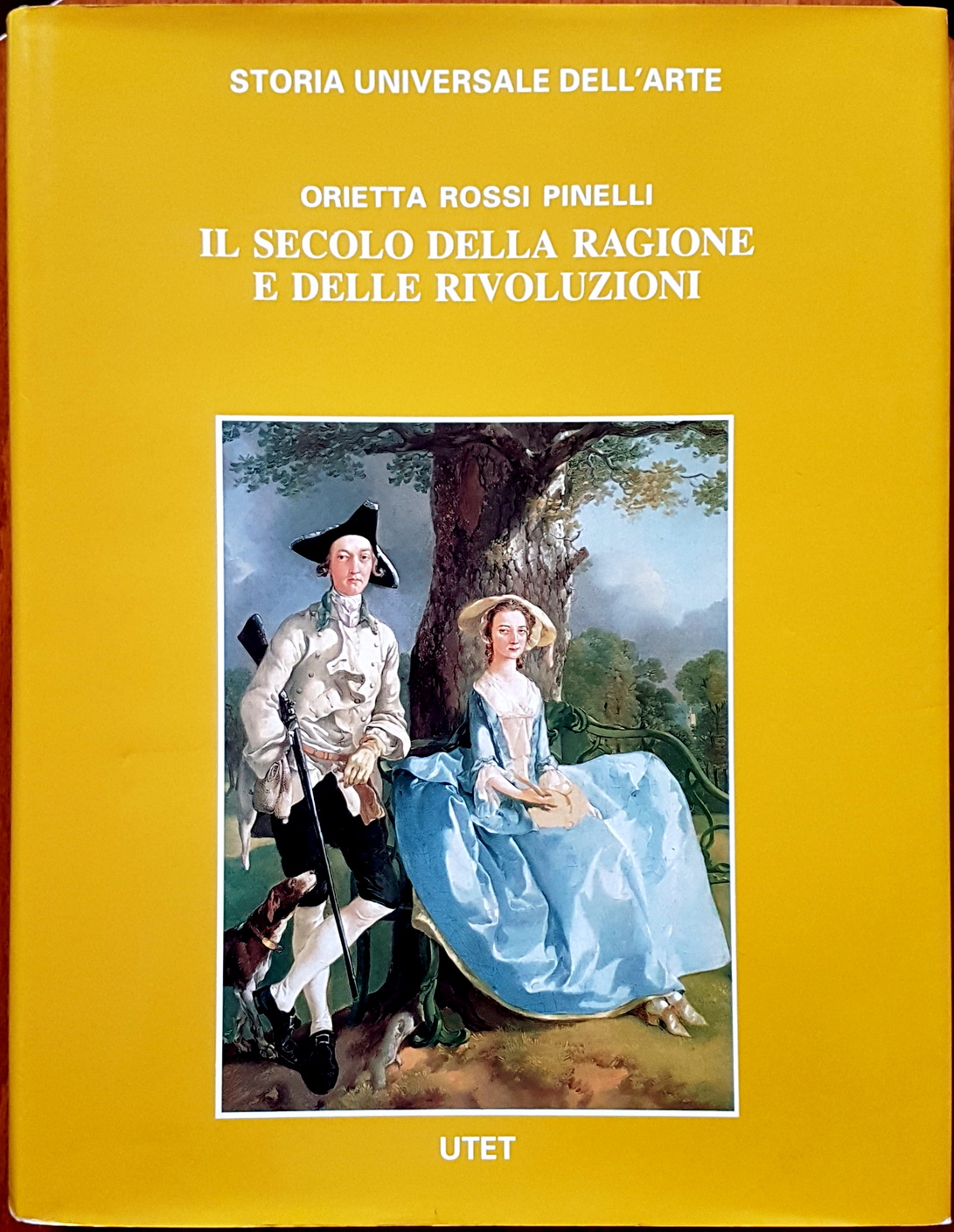 Orietta Rossi Pinelli, Il secolo della Ragione e delle Rivoluzioni. La cultura visiva nel Settecento europeo, Ed. UTET, 2000