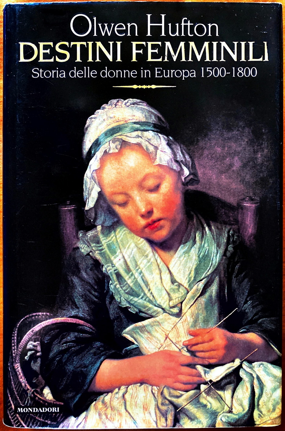 Olwen Hufton, Destini femminili. Storia delle donne in Europa [1500-1800], Ed. Mondadori, 1996