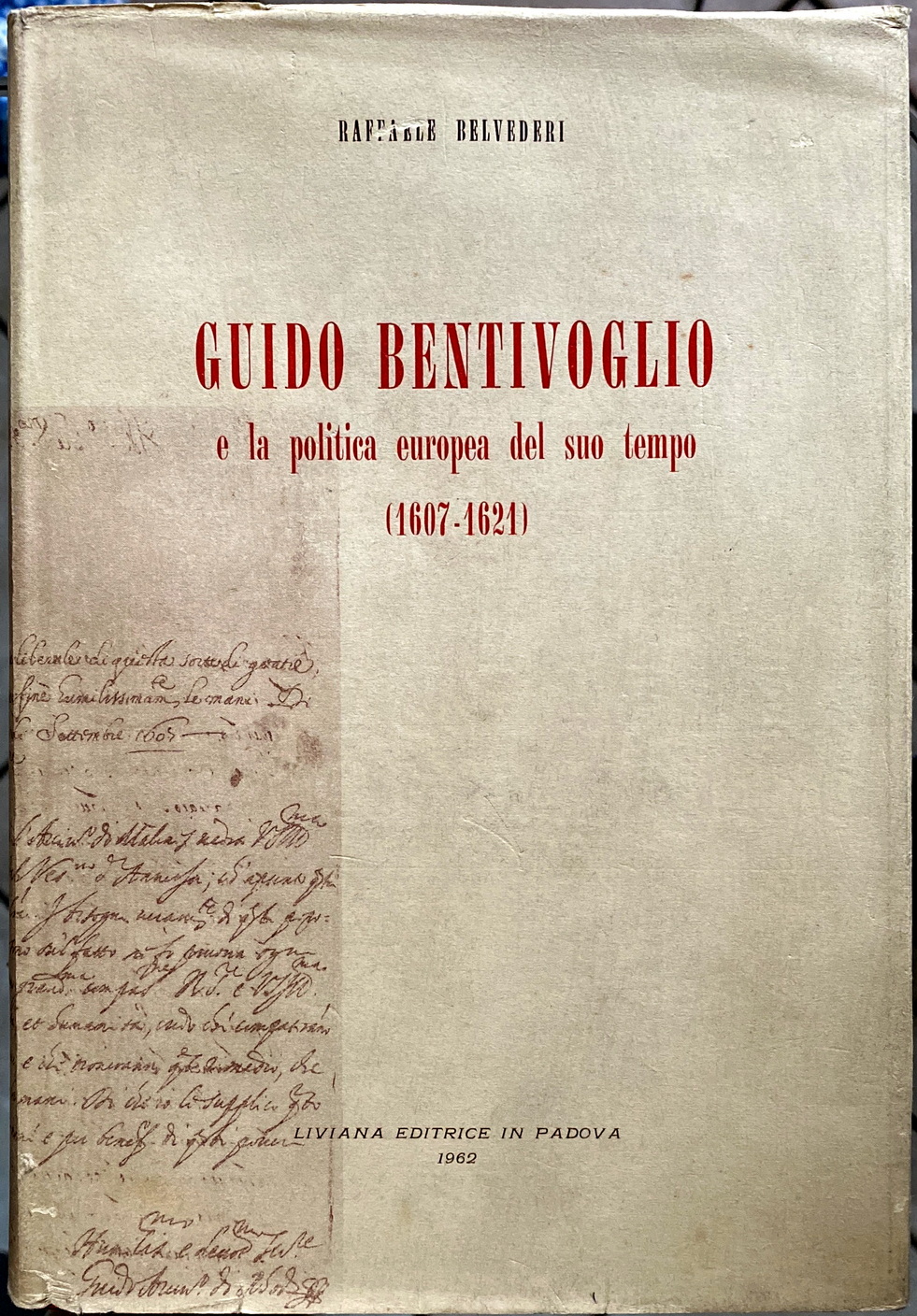 Raffaele Belvederi, Guido Bentivoglio e la politica europea del suo tempo [1607-1621], Ed. Liviana, 1962